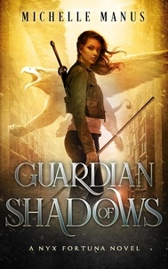  Michelle Manus - Guardian of Shadows - Nyx Fortuna, #2.