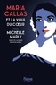 Michelle Marly - Maria Callas et la voix du coeur.