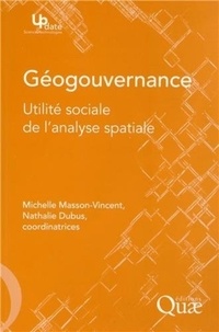 Michelle Masson-Vincent et Nathalie Dubus - Géogouvernance - Utilité sociale de l'analyse spatiale.