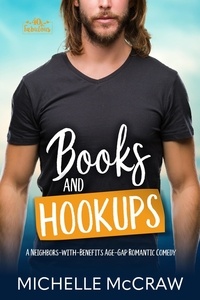  Michelle McCraw - Books and Hookups: A Neighbors-with-Benefits Age-Gap Standalone Romantic Comedy - 40 and Fabulous, #2.