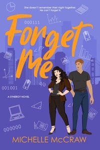  Michelle McCraw - Forget Me - Synergy Office Romance, #5.