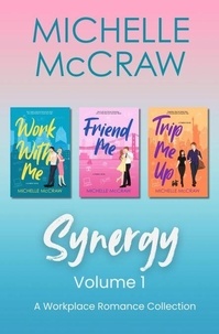  Michelle McCraw - Synergy Workplace Romance Collection Volume 1 - Synergy Office Romance.