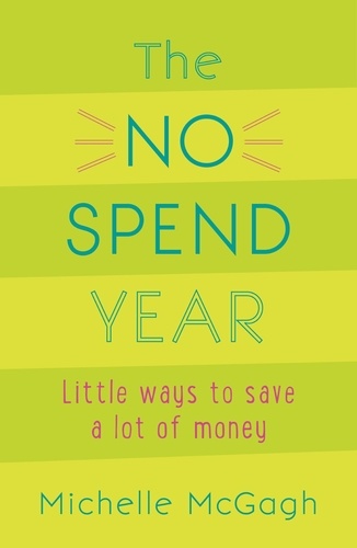 The No Spend Year. How you can spend less and live more