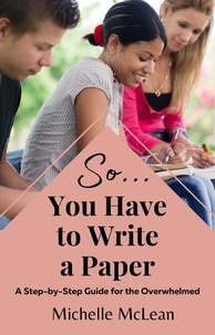 Michelle McLean - So You Have to Write a Paper.