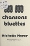 Michelle Meyer - Chansons bluettes.