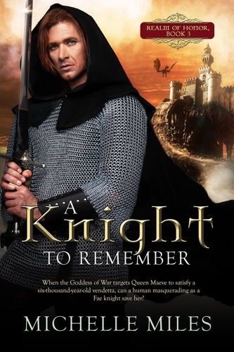  Michelle Miles - A Knight to Remember - Realm of Honor, #3.