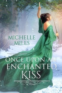  Michelle Miles - Once Upon an Enchanted Kiss - Enchanted Realms, #3.