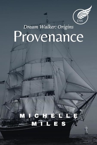  Michelle Miles - Provenance - Dream Walker: Origins, #1.