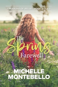  Michelle Montebello - The Spring Farewell - Seasons of Belle, #4.