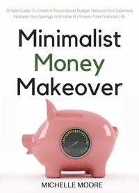  Michelle Moore - Minimalist Money Makeover.
