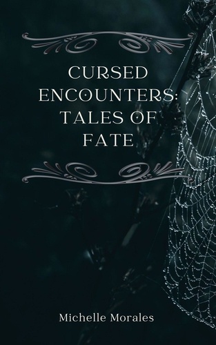  Michelle Morales - Cursed Encounters: Tales of Fate.