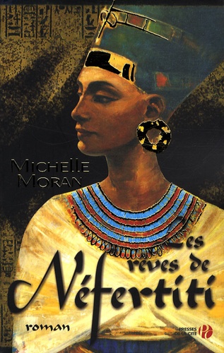 Michelle Moran - Les rêves de Néfertiti.