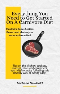  Michelle Newbold - Everything You Need to Get Started on a Carnivore Diet.