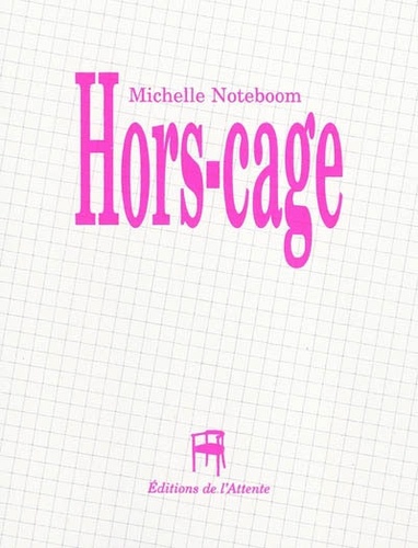 Michelle Noteboom - Hors-cage.