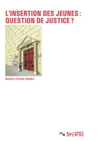 Michelle Olivier - L'insertion des jeunes : question de justice ?.