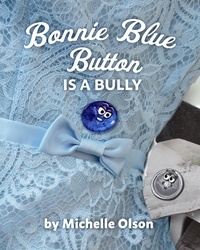  Michelle Olson - Bonnie Blue Button is a Bully - Norman the Button.