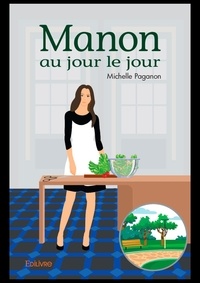 Michelle Paganon - Manon au jour le jour.