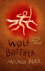 Michelle Paver - Chronicles of Ancient Darkness  : Wolf Brother.