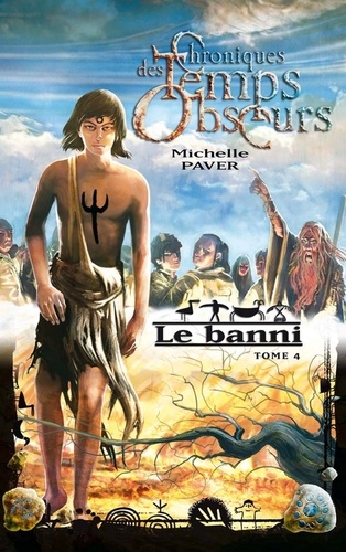 Chroniques des temps obscurs 4 - Le banni