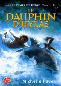 Michelle Paver - Le temps des héros Tome 1 : Le Dauphin d'Hylas.