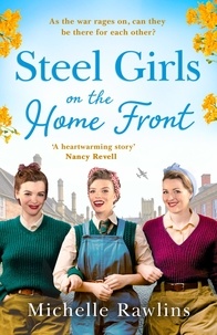 Michelle Rawlins - Steel Girls on the Home Front.