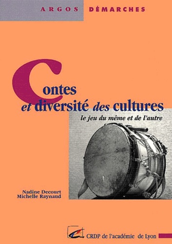 Michelle Raynaud et Nadine Decourt - Contes et diversité des cultures - Le jeu du même et de l'autre.