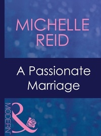 Michelle Reid - A Passionate Marriage.