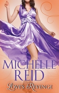Michelle Reid - Love's Revenge - The Italian's Revenge / A Passionate Marriage / The Brazilian's Blackmailed Bride.