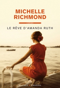 Michelle Richmond - Le rêve d'Amanda Ruth.