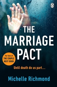Michelle Richmond - The Marriage Pact - The bestselling thriller for fans of THE COUPLE NEXT DOOR.