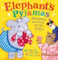 Michelle Robinson et Emily Fox - Elephant’s Pyjamas.