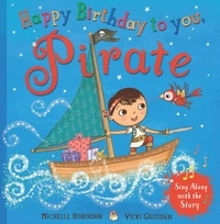 Michelle Robinson et Vicki Gausden - Happy Birthday to you, Pirate.