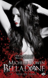 Michelle Rowen - Belladone Tome 2 : Soif de sang.