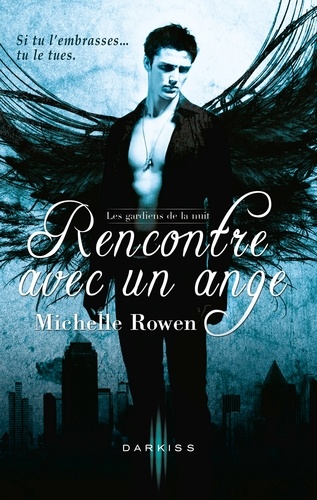 Michelle Rowen - Rencontre avec un ange.