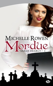 Michelle Rowen - Sarah Dearly Tome 1 : Mordue.