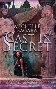 Michelle Sagara - Cast In Secret.