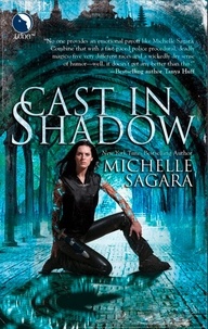 Michelle Sagara - Cast In Shadow.