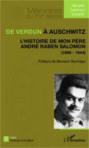 Michelle Salomon-Durand - De Verdun à Auschwitz - L'histoire de mon père André Raben Salomon (1898-1944).