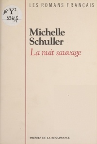 Michelle Schuller - La nuit sauvage.