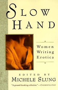 Michelle Slung - Slow Hand - Women Writing Erotica.