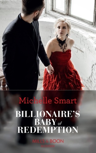 Michelle Smart - Billionaire's Baby Of Redemption.