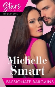 Michelle Smart - Mills &amp; Boon Stars Collection: Passionate Bargains - The Perfect Cazorla Wife / The Russian's Ultimatum / Once a Moretti Wife.