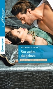 Michelle Smart - Sur ordre du prince.