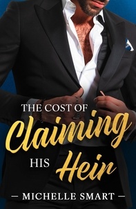 Michelle Smart - The Cost Of Claiming His Heir.