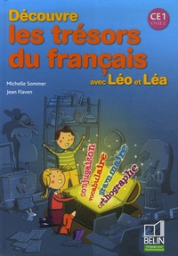 Michelle Sommer et Jean Flaven - Découvre les trésors du français avec Léo et Léa CE1.