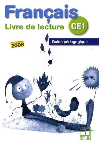 Michelle Sommer et Jean Flaven - Français CE1 Livre de lecture - Guide pédagogique, programmes 2008.