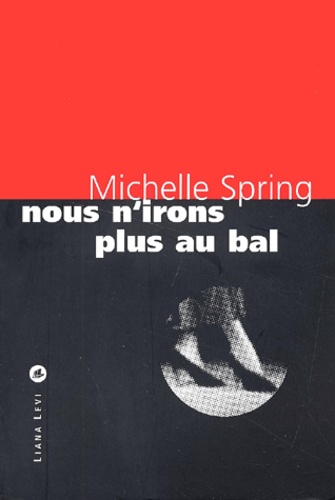 Michelle Spring - Nous N'Irons Plus Au Bal.