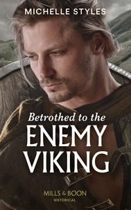 Michelle Styles - Betrothed To The Enemy Viking.