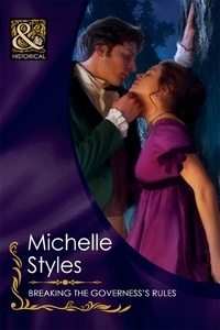Michelle Styles - Breaking The Governess's Rules.