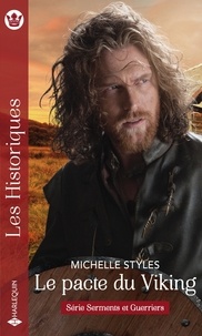 Michelle Styles - Serments et guerriers Tome 1 : Le pacte du Viking.